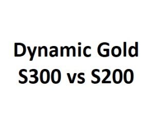dynamic gold s300 vs s200
