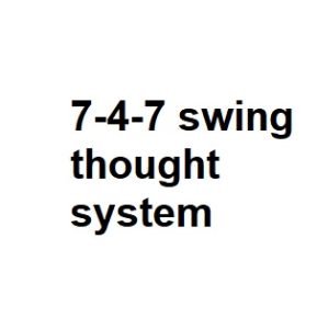 7-4-7 swing thought system