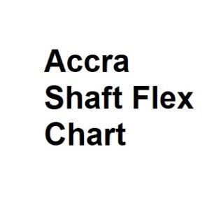 Accra Shaft Flex Chart