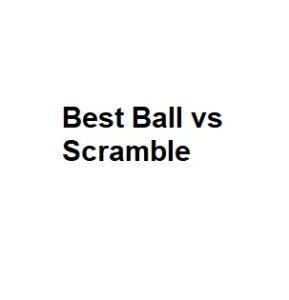 Best Ball vs Scramble