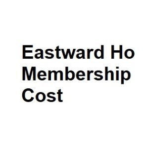 Eastward Ho Membership Cost
