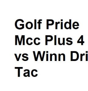 Golf Pride Mcc Plus 4 vs Winn Dri Tac