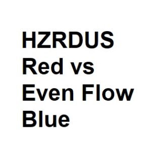 HZRDUS Red vs Even Flow Blue