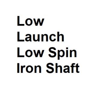Low Launch Low Spin Iron Shaft