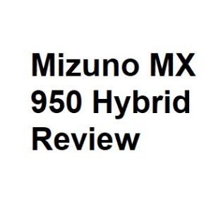 Mizuno MX 950 Hybrid Review