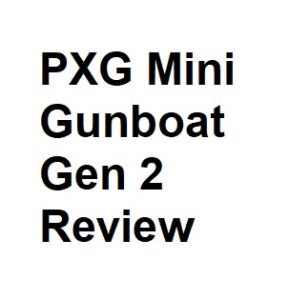 PXG Mini Gunboat Gen 2 Review