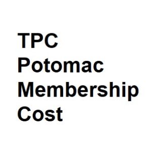 TPC Potomac Membership Cost