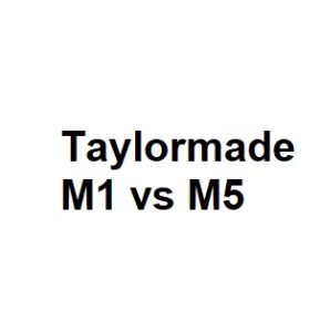 Taylormade M1 vs M5