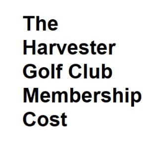 The Harvester Golf Club Membership Cost