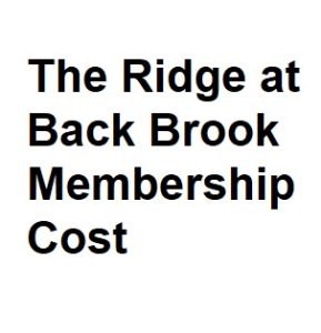 The Ridge at Back Brook Membership Cost