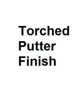 Torched Putter Finish