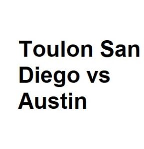 Toulon San Diego vs Austin