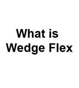 What is Wedge Flex