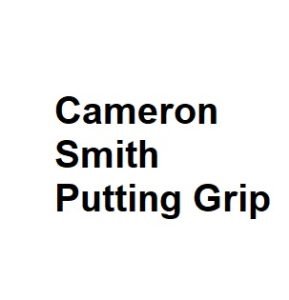 cameron smith putting grip