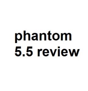 phantom 5.5 review