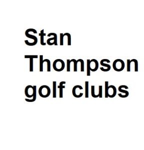 stan thompson golf clubs