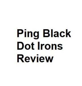 Ping Black Dot Irons Review