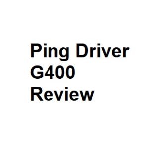 Ping Driver G400 Review