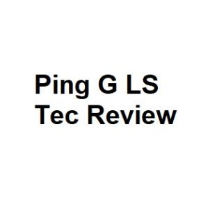 Ping G LS Tec Review