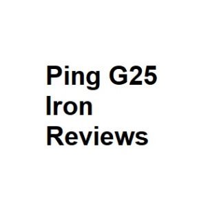 Ping G25 Iron Reviews