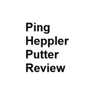 Ping Heppler Putter Review