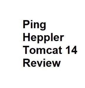 Ping Heppler Tomcat 14 Review