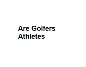 Are Golfers Athletes