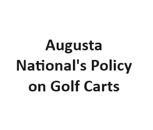 Augusta National's Policy on Golf Carts