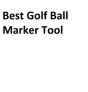 Best Golf Ball Marker Tool