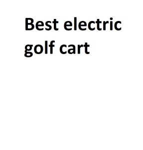 Best electric golf cart