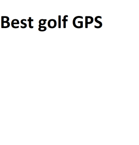 Best golf GPS