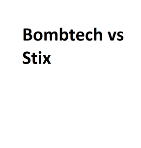 Bombtech vs Stix