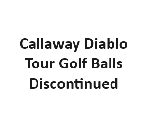 Callaway Diablo Tour Golf Balls Discontinued