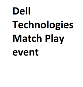 Dell Technologies Match Play event