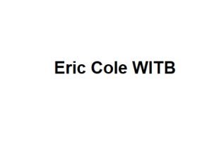 Eric Cole WITB