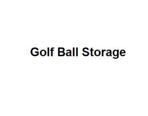 Golf Ball Storage