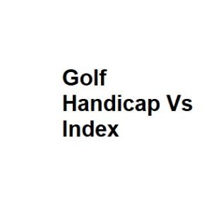 Golf Handicap Vs Index