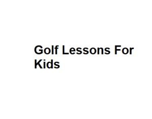 Golf Lessons For Kids