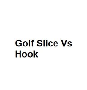 Golf Slice Vs Hook