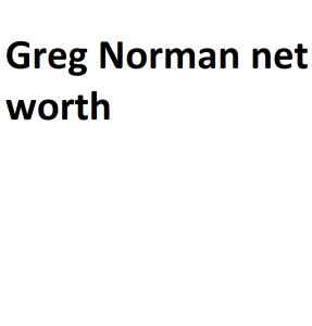 Greg Norman net worth