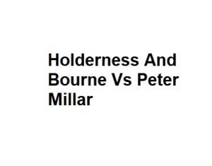 Holderness And Bourne Vs Peter Millar