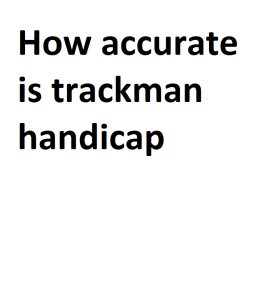 How accurate is trackman handicap
