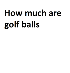 How much are golf balls