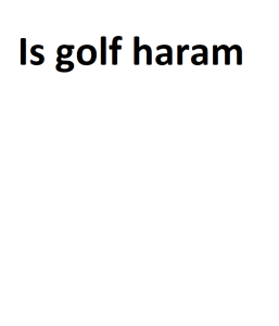 Is golf haram