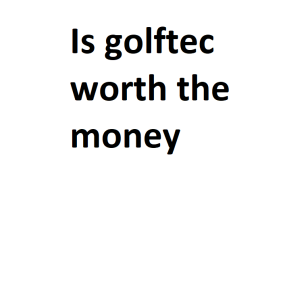 Is golftec worth the money