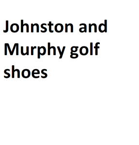 Johnston and Murphy golf shoes