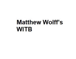 Matthew Wolff’s WITB