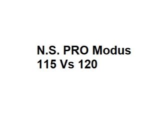 N.S. PRO Modus 115 Vs 120