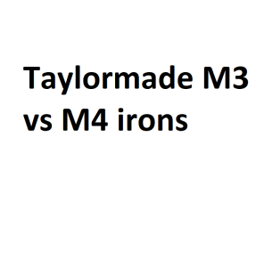 Taylormade M3 vs M4 irons