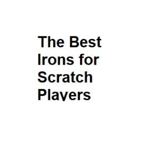 The Best Irons for Scratch Players